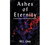 Ashes of Eternity: A vampire's journey from damnation to devotion.: 1 (Veil and Iron)