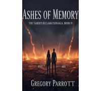 Ashes of Memory: 4 (The Tamer's Reclamation)