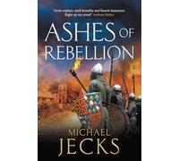 Ashes of Rebellion: An edge-of-your-seat, action-packed, historical read by Michael Jecks (The Vintaine, 4)
