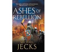Ashes of Rebellion: An edge-of-your-seat, action-packed, historical read by Michael Jecks (The Vintaine, 4)