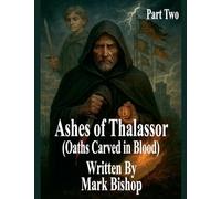 Ashes of Thalassor: Oaths Carved in Blood (Part Two)