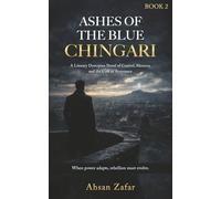 Ashes of the Blue Chingari: A Literary Dystopian Novel of Control, Memory, and the Cost of Resistance (The Chingari Chronicles)