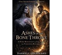 Ashes of the Bone Throne: A Dark Romantasy of Oaths, Obsession, and Forbidden Resurrection: 1 (The NecroThrone Quartet)