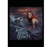 ASHES OF THE BROKEN CROWN:: A Rejected Mate Werewolf Romance (The Luna’s Fate Series Book 1)