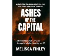 Ashes of the Capital: A Novel of Survival, Love, and Betrayal in a Fallen Washington DC: 1 (The Ashes Trilogy)