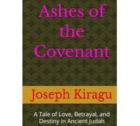 Ashes of the Covenant: A Tale of Love, Betrayal, and Destiny in Ancient Judah