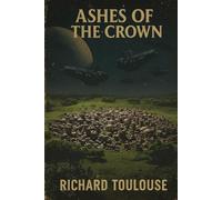 Ashes of the Crown: 3 (The Interplanetary Empire of Great Britain Series)