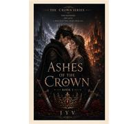Ashes of the Crown (The Crown Series)