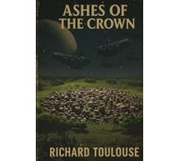 Ashes of the Crown (The Interplanetary Empire of Great Britain Series)