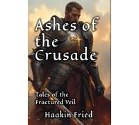 Ashes of the Crusade (The Fractured Veil)