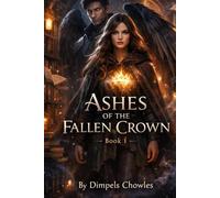 Ashes of the Fallen Crown (The Fallen Crown Chronicles)