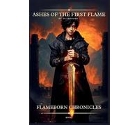 Ashes of the First Flame (Flameborn Chronicles, Book 1