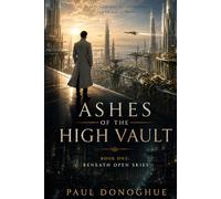 Ashes of the High Vault: Beneath Open Skies: 1