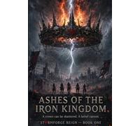 Ashes of the Iron Kingdom (Stormforge Reign)