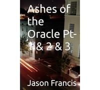 Ashes of the Oracle Pt-1 & 2 & 3