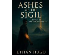 Ashes of the Sigil: Book 1 of the Sigil Chronicles