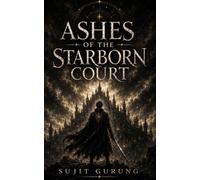 Ashes of the Starborn Court: A Fae Romantasy Novel