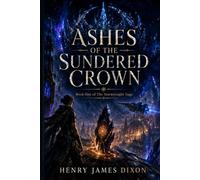 Ashes Of The Sundred Crown: An Epic Space Fantasy Adventure for Fans of Brandon Sanderson, Adrian Tchaikovsky and Christopher Ruocchio: 1 (The Starwrought Saga)
