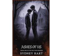 ASHES OF US: 1 (THE BOY WHO BURNED)