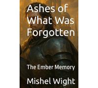 Ashes of What Was Forgotten: The Ember Memory