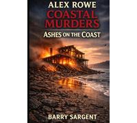 Ashes on the Coast (Alex Rowe Coastal Murders)
