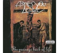 Ashes You Leave - Passage Back of Life