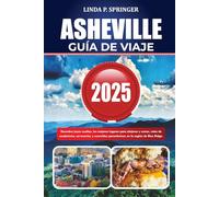 ASHEVILLE GUÍA DE VIAJE 2025: Descubra joyas ocultas, los mejores lugares para alojarse y comer, rutas de senderismo, cervecerías y recorridos panorámicos en la región de Blue Ridge.