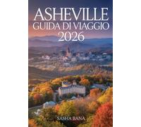 ASHEVILLE GUIDA DI VIAGGIO 2026: Itinerari autentici, Blue Ridge Mountains, cibo locale, arte, natura e consigli pratici per vivere la città più creativa del North Carolina