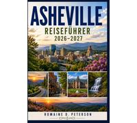 Asheville Reiseführer 2026-2027: Entdecken Sie die Blue Ridge Mountains, landschaftlich reizvolle Fahrten, Kunsthandwerk, lokale Küche und praktische Tipps für Ihren Urlaub in North Carolina
