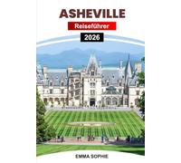 ASHEVILLE REISEFÜHRER 2026: Entdecken Sie beste Attraktionen, versteckte Orte, Outdoor-Abenteuer, Restaurants und kulturelle Erlebnisse.