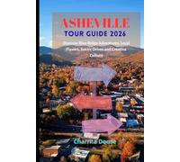 Asheville Tour Guide 2026: Discover Blue Ridge Adventures, Local Flavors, Scenic Drives and Creative Culture