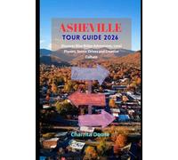 Asheville Tour Guide 2026: Discover Blue Ridge Adventures, Local Flavors, Scenic Drives and Creative Culture