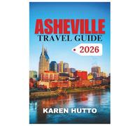 ASHEVILLE TRAVEL GUIDE 2026