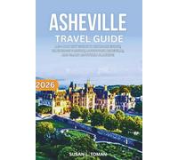 ASHEVILLE TRAVEL GUIDE 2026: A 2-4 DAY CITY GUIDE TO BILTMORE ESTATE, BLUE RIDGE PARKWAY, DOWNTOWN ASHEVILLE, AND SMART MOUNTAIN PLANNING