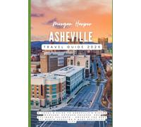 Asheville Travel Guide 2026: A Local’s Guide to Asheville’s Hidden Wonders, Outdoor Escapes, and Culinary Delights - Uncover the Best of North Carolina’s Most Beautiful City