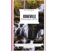 Asheville Travel Guide 2026: Discover Asheville’s Best Outdoor Adventures, Craft Breweries, and Hidden Gems for the Perfect Mountain Getaway