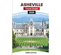 ASHEVILLE TRAVEL GUIDE 2026: Discover Best Attractions, Hidden Spots, Outdoor Adventures, Dining, and Cultural Experiences.