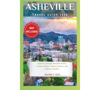 Asheville TravelGuide2026: AJourneyThroughMountainBeauty,Creative Culture,TimelessHistory,andCulinaryWonders