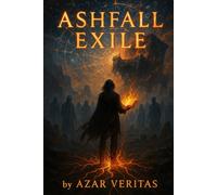 Ashfall Exile: The apple didn’t curse us. It woke us up.: 1 (The Memory Reckons Cycle)