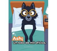 Ashi, Un lobo de mil oficios / Cuentos para niños de mascotas - Bilingüe English-Spanish