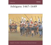 Ashigaru 1467-1649: The Samurai Footsoldier: No. 29 (Warrior)
