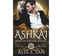 Ashkai: A dark mafia and paranormal romance (Bound to the Clan - The Pact)