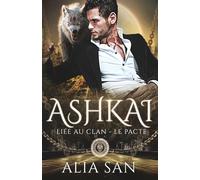 Ashkai: romance paranormale loup & dark mafia (Liée au Clan - Le Pacte)