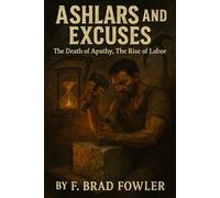 Ashlars and Excuses: The Death of Apathy, The Rise of Labor