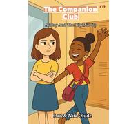 Ashley And The Big Mix-Up: The Companion Club #19: A heartwarming middle-grade story about friendship, forgiveness, and finding your place (ages 8-12)