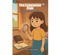 Ashley and the Serious Day: The Companion Club #62: A middle-grade Christian chapter book about friendship, faith, and growing in responsibility (Ages 8-12)