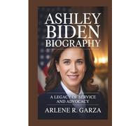 ASHLEY BIDEN BIOGRAPHY: A Legacy of Service and Advocacy