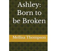 Ashley: Born to be Broken
