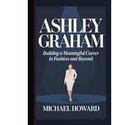 ASHLEY GRAHAM: Building a Meaningful Career in fashion and beyond