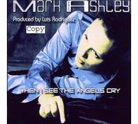 Ashley,Mark - When I See The Angels Cry [Import]